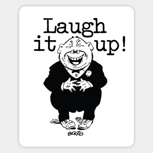 Laugh it up - 1 Magnet